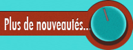 Plus de Nouveautés!